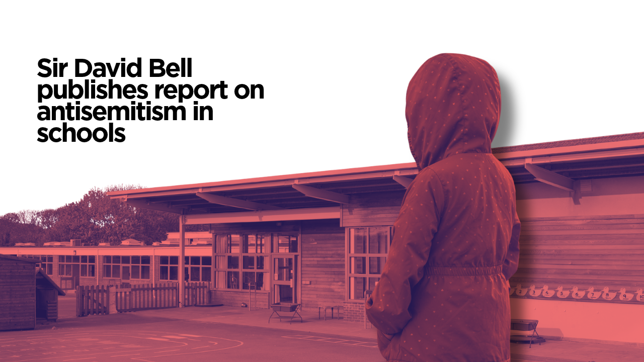 Sir David Bell publishes report on antisemitism in schools